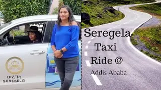 Travelling in Taxi in Addis Ababa-Ethiopia | Do you feel safe?