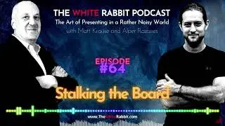 Episode 64: Stalking the Board