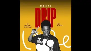 GASTRO ELEPHANT - MODEL DRIP (OFFICIAL MUSIC)