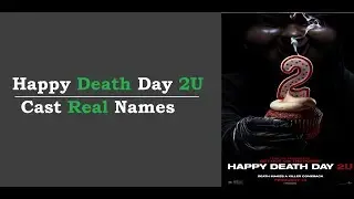 HAPPY DEATH DAY 2U ★ Film Star ★ Cast ★ Real Names 2019 |FGP |[CCS8]