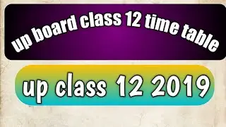Up board exam class 12 time table 2019