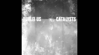 Burlei - Catalysts