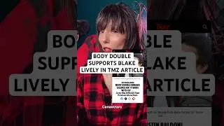 Body Double Breaks Silence on 'It Ends with Us' I Blake Lively & Justin Baldoni News