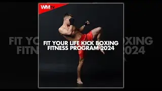 FIT YOUR LIFE KICK BOXING FITNESS PROGRAM 2024 - 140 BPM / 32 COUNT - Fitness & Music 2024
