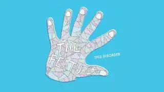 The Features - This Disorder