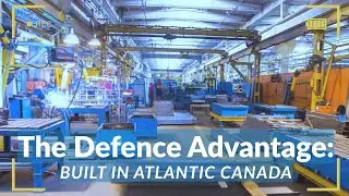 The Defence Advantage: Built in Atlantic Canada