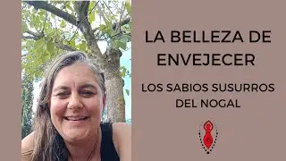 La belleza de envejcer: Los sabios susurros del nogal. Por Sophia Style