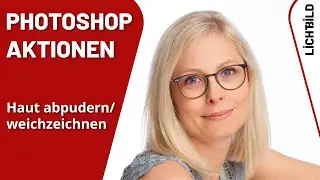 Photoshop Aktionen - Haut abpudern/weichzeichnen @ Lichtbild