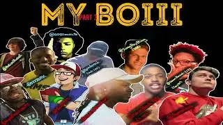 MY BOIII 3 FT. JWITTZ, ROGERSBASE, TOKEN BLACK, ZERK, GODZ, ASH LEE, SBB, RADICAL RUSSELL, TREYZA