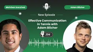 Effective Communication in Tennis with Adam Blicher - Episode 394