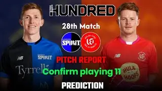 London Spirit vs Welsh Fire 28th T20 match prediction || London Spirit vs Welsh Fire Match Preview