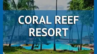 CORAL REEF RESORT 3* Танзания Занзибар обзор &ndash; отель КОРАЛ РИФ РЕЗОРТ 3* Занзибар видео обзор