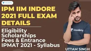 IPM IIM Indore 2021 Full Exam Details | Eligibility, Scholarships, Fees, Entrance, IPMAT, Syllabus
