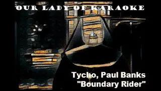 Tycho, Paul Banks - Boundary Rider (karaoke)