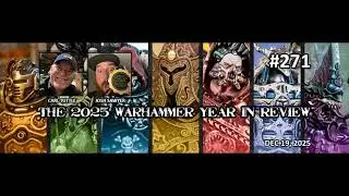 Episode 271 - The 2025 Warhammer Year in Review