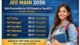 JEE Main 2026 || Safe Percentile for CSE Branch in Top NIT,s General Category  #marksvspercentile