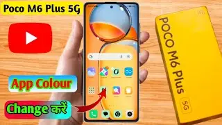 poco m6 plus 5g app color change, poco m6 plus 5g app icon color change