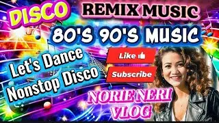 💥 D'BEST NONSTOP DISCO REMIX 💥 80'S 90'S MUSIC 💥 TARA SAYAWAN NA 💥@norienerivlog