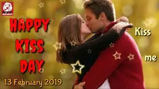 13 February 2019 Happy Kiss day whatsapp status by Rafik Ashrafi