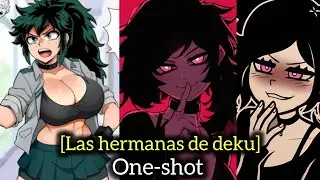 Las hermanas de deku [izuku x izumi]qhps izuku ten&iacute;as dos hermanas