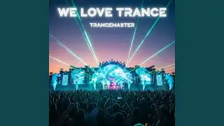 We Love Trance