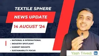Textile Industry News and Updates | 14 Aug 2024 | Textile Sphere