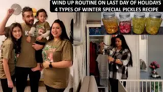 Wind Up Routine - Last Day Of Holidays | 4 Easy Winter Pickle (Achaar) Recipe | Winter Clothing Haul