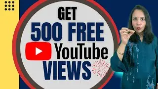 21 Strategies for 500 FREE YouTube Views | Grow Youtube Channel | Digital Marketing | Prof Seema
