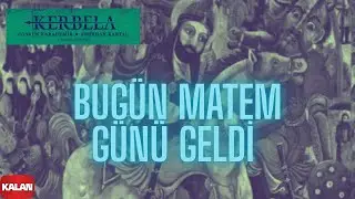 Coşkun Karademir & Emirhan Kartal - Bugün Matem Günü Geldi I Kerbela © 2014 Kalan Müzik