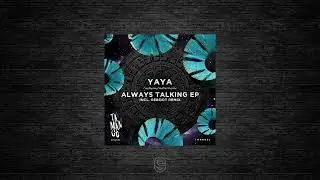 Premiere: Yaya - Always Talking (Reboot Remix) - Tamango Records