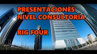 Haz presentaciones NIVEL Big FOUR! (Consultoría: Deloitte, PWC, EY, KPMG, Management Solutions, GfK)