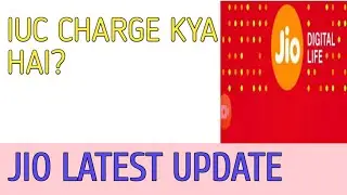 #Jio Largest New #Update! Jio #Iuc Charge kya Hai??