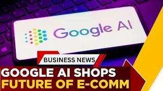 How Google AI Is Changing Online Shopping | Price Alerts & Smart Agents | South Central | ET Now