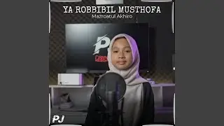 YA ROBBIBIL MUSTHOFA