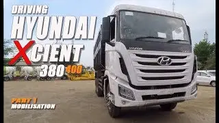 DRIVING HYUNDAI XCIENT H380  DT 6X4 [mobilisation] part 1