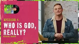 Who Is God, Really? | Verses on Vinyl - Ep. 04 | Epic Church