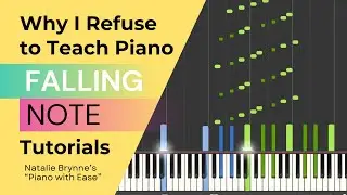 Why I Refuse to Teach Students Piano Falling Notes Tutorials (Piano with Ease)