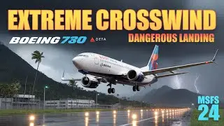 Boeing 737 Crosswind Challenge | Dangerous Airports | MSFS 24