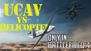 Only in Battlefield 4 - UCAV vs Helicopter