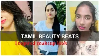 TAMIL BEAUTY BEATS||Inspired simple makeup look||Tamil beauty beats||Pretty Glam Style||
