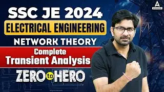 SSC JE 2024 | Electrical Engineering | Complete Transient Analysis in Network Theory | By Anant Sir