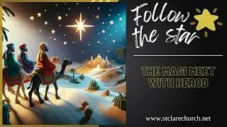 Scene 7: The Magi Meet with King Herod