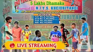 🔴 LIVE Streaming || NJYS KHEJURITANDI Football Tournament 2026