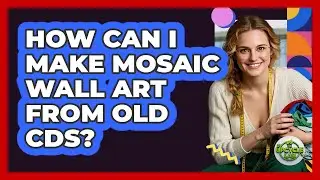 How Can I Make Mosaic Wall Art From Old CDs? - The Upcycle Lab