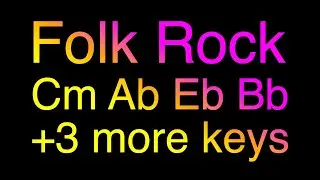 Folk Rock, backing track in 4 different keys, Cm Ab Eb Bb. Have fun!