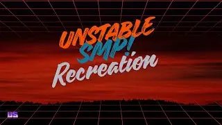 The Unstable SMP Recreation: The Chaos Reboot Begins (PUBLIC)