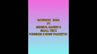 @BATSWADI BAKA FT GENERAL MANIZO X SMALL TEE X PUNISHER X BOSS THAKZITHO 