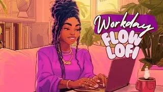 Workday Flow ✨ R&B/Neo-Soul LoFi Beats for Focus, Energy & Power