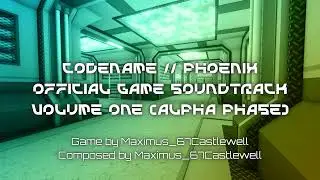 Codename // Phoenix Volume 1 (Alpha Phase) OST - HydroFlames (UNUSED VERSION)