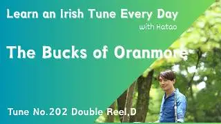 202 The Bucks of Oranmore (Double Reel, D Ionian)